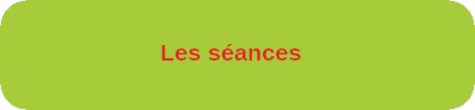 les séances